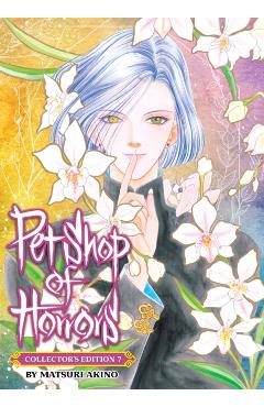 Coperta cărții 'Pet Shop of Horrors: Collector's Edition Vol. 7 - Matsuri Akino'