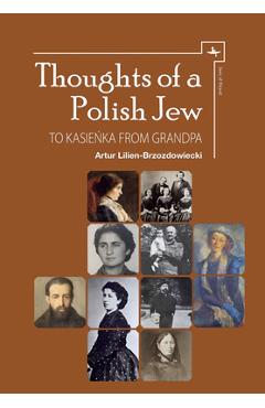 Coperta cărții 'Thoughts of a Polish Jew: To Kasieńka from Grandpa - Artur Lilien-brzozdowiecki'