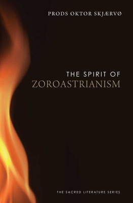 Coperta cărții 'The Spirit of Zoroastrianism - Prods Oktor Skjærvø'