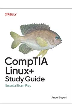 Coperta cărții 'Comptia Linux+ Study Guide: In-Depth Guidance and Practice - Angel Sayani'
