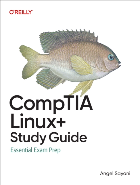 Coperta cărții 'Comptia Linux+ Study Guide: In-Depth Guidance and Practice - Angel Sayani'