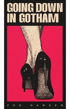 Coperta cărții 'Going Down In Gotham - Zoe Hansen'