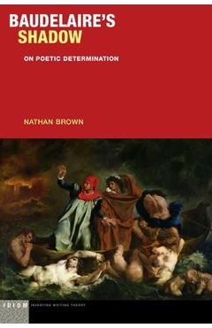 Coperta cărții 'Baudelaire's Shadow: On Poetic Determination - Nathan Brown'