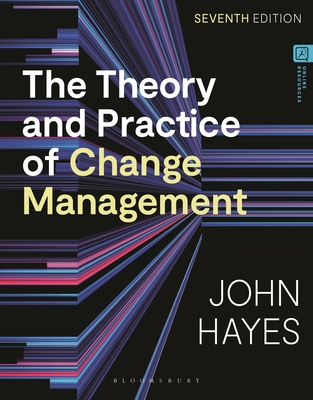 Coperta cărții 'The Theory and Practice of Change Management - John Hayes'