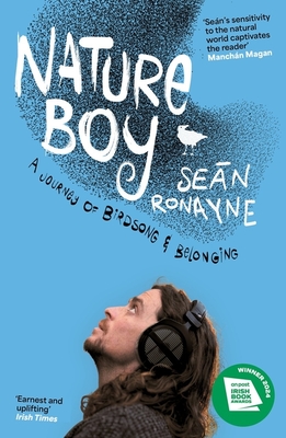 Coperta cărții 'Nature Boy: A Journey of Birdsong and Belonging - Seán Ronayne'