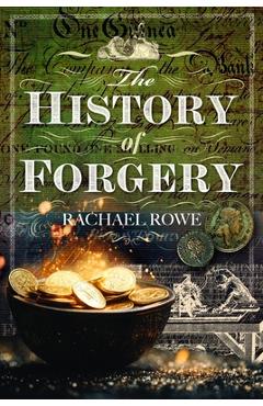 Coperta cărții 'The History of Forgery - Rachael Rowe'