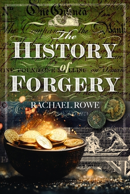 Coperta cărții 'The History of Forgery - Rachael Rowe'
