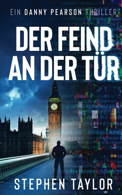 Coperta cărții 'Der Feind an der Tür: German Translation of Enemy At The Door - Stephen Taylor'