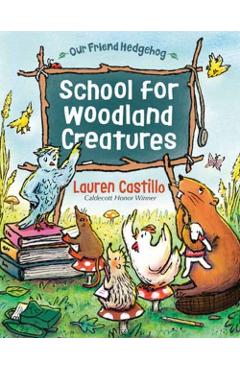 Coperta cărții 'School for Woodland Creatures - Lauren Castillo'