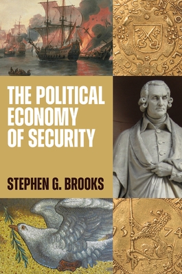 Coperta cărții 'The Political Economy of Security - Stephen G. Brooks'