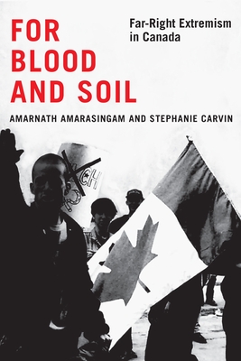 Coperta cărții 'For Blood and Soil: Far-Right Extremism in Canada Volume 5 - Amarnath Amarasingam'