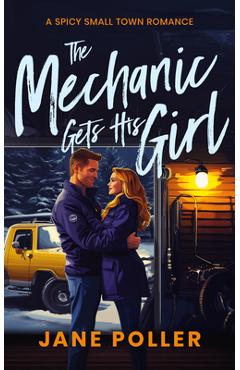 Coperta cărții 'The Mechanic Gets His Girl - Jane Poller'