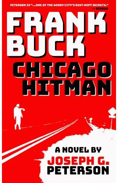 Coperta cărții 'Frank Buck: Chicago Hitman - Joseph G. Peterson'