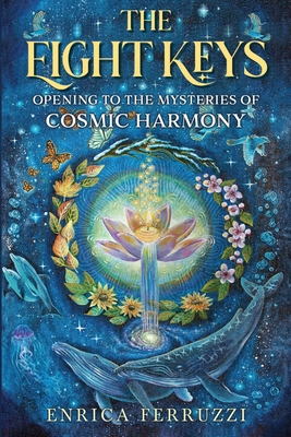 Coperta cărții 'The Eight Keys: Opening to the Mysteries of Cosmic Harmony - Enrica Ferruzzi'