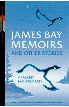 Coperta cărții 'James Bay Memoirs and Other Stories - Margaret Sam-cromarty'