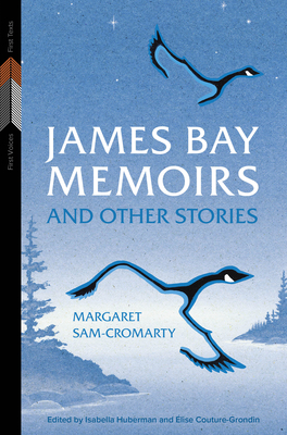 Coperta cărții 'James Bay Memoirs and Other Stories - Margaret Sam-cromarty'