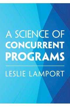 Coperta cărții 'A Science of Concurrent Programs - Leslie Lamport'
