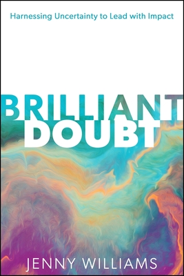 Coperta cărții 'Brilliant Doubt: Harnessing Uncertainty to Lead with Impact - Jenny Williams'