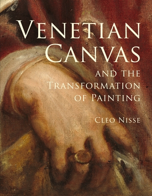Coperta cărții 'Venetian Canvas and the Transformation of Painting - Cleo Nisse'
