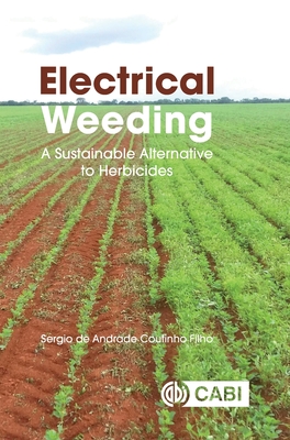 Coperta cărții 'Electrical Weeding: A Sustainable Alternative to Herbicides - Sergio De Andrade Coutinho Filho'