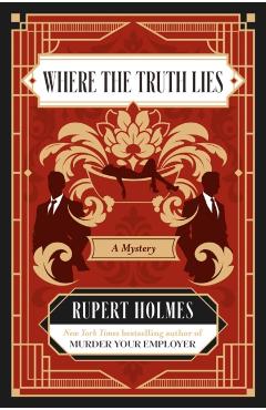 Coperta cărții 'Where the Truth Lies: A Mystery - Rupert Holmes'