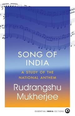Coperta cărții 'Song of India: A Study of the National Anthem - Rudrangshu Mukherjee'