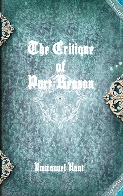 Coperta cărții 'The Critique of Pure Reason - Immanuel Kant'