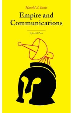 Coperta cărții 'Empire and Communications - Harold A. Innis'