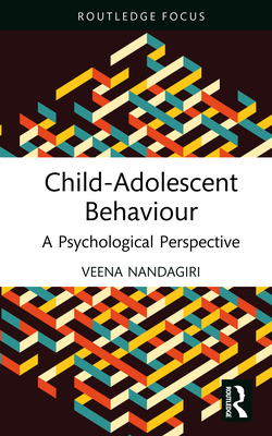Coperta cărții 'Child-Adolescent Behaviour: A Psychological Perspective - Veena Nandagiri'