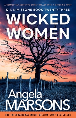 Coperta cărții 'Wicked Women: A completely addictive crime thriller with a shocking twist - Angela Marsons'