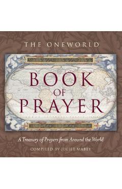 Coperta cărții 'The Oneworld Book of Prayer: A Treasury of Prayers from Around the World - Juliet Mabey'