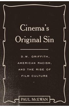 Coperta cărții 'Cinema's Original Sin: D.W. Griffith, American Racism, and the Rise of Film Culture - Paul Mcewan'