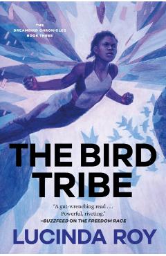 Coperta cărții 'The Bird Tribe: The Dreambird Chronicles, Book Three - Lucinda Roy'