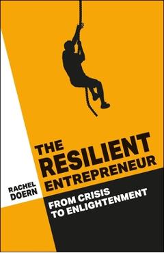 Coperta cărții 'The Resilient Entrepreneur: From Crisis to Enlightenment - Rachel Doern'