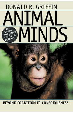 Coperta cărții 'Animal Minds: Beyond Cognition to Consciousness - Donald R. Griffin'