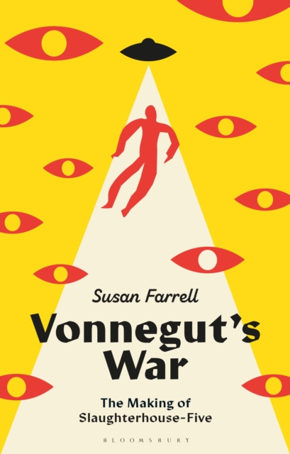 Coperta cărții 'Vonnegut's War: The Making of Slaughterhouse-Five - Susan Farrell'