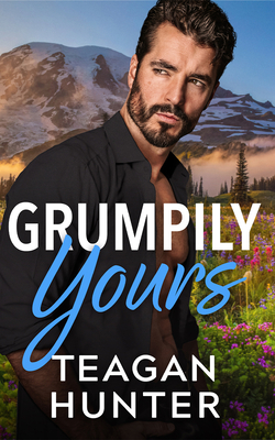 Coperta cărții 'Grumpily Yours - Teagan Hunter'