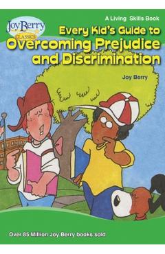 Coperta cărții 'Every Kid's Guide to Overcoming Prejudice and Discrimination - Joy Berry'