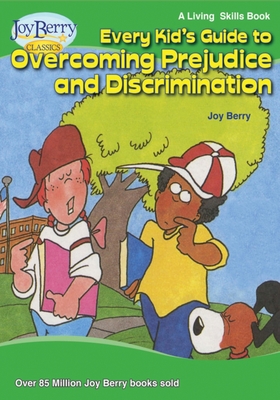 Coperta cărții 'Every Kid's Guide to Overcoming Prejudice and Discrimination - Joy Berry'