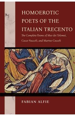 Coperta cărții 'Homoerotic Poets of the Italian Trecento: The Complete Poems of Meo Dei Tolomei, Cecco Nuccoli, and Marino Ceccoli -'