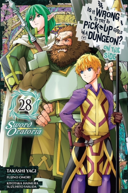 Coperta cărții 'Is It Wrong to Try to Pick Up Girls in a Dungeon? on the Side: Sword Oratoria, Vol. 28 (Manga) - Fujino Omori'
