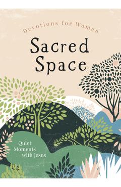 Coperta cărții 'Sacred Space Devotions for Women: Quiet Moments with Jesus - Amy Oakley'