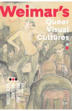 Coperta cărții 'Weimar's Queer Visual Cultures - Birgit Lang'