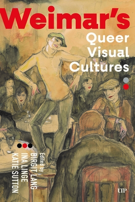 Coperta cărții 'Weimar's Queer Visual Cultures - Birgit Lang'