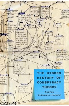 Coperta cărții 'The Hidden History of Conspiracy Theory - Andrew Mckenzie-mcharg'