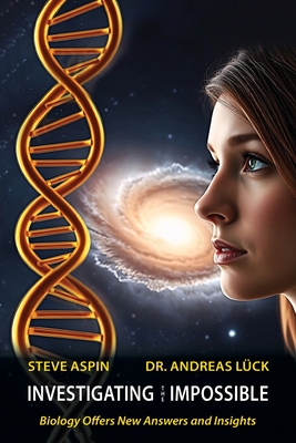 Coperta cărții 'Investigating the Impossible: Biology offers New Answers and Insights - Andreas Lueck'