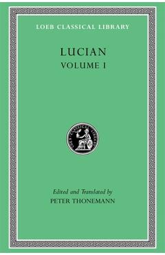 Coperta cărții 'Lucian, Volume I: Phalaris I-II. Hippias. Dionysus. Heracles. on Amber. the Fly. Nigrinus. Demonax. on the Hall.'