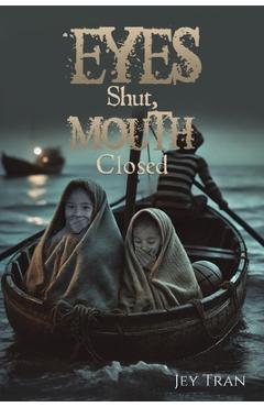 Coperta cărții 'Eyes Shut, Mouth Closed - Jey Tran'