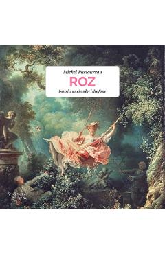 Coperta cărții 'Roz. Istoria unei culori diafane - Michel Pastoureau'