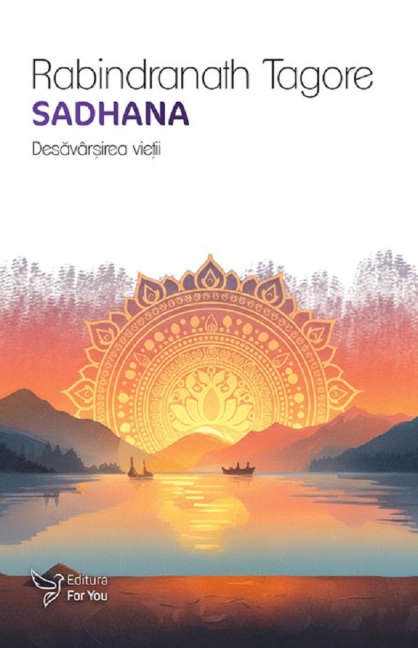 Coperta cărții 'Sadhana. Desăvârșirea vieții - Rabindranath Tagore'